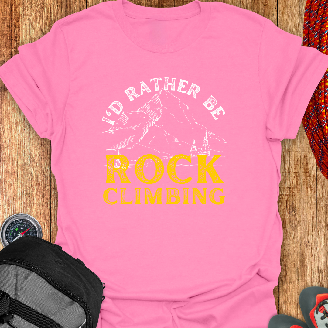 I'D RATHER BE CLIMBING T-SHIRT