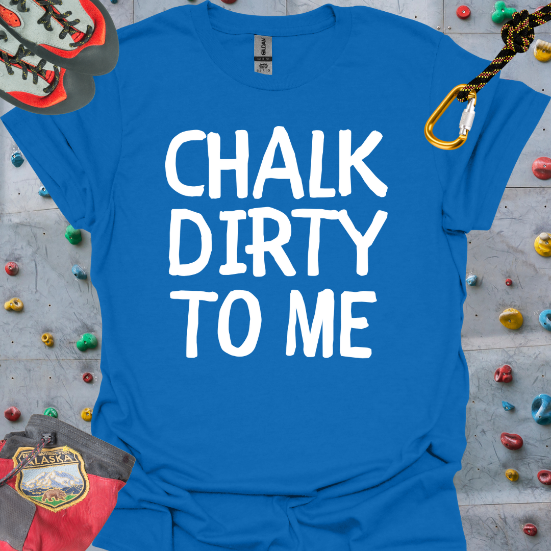 CHALK DIRTY TO ME