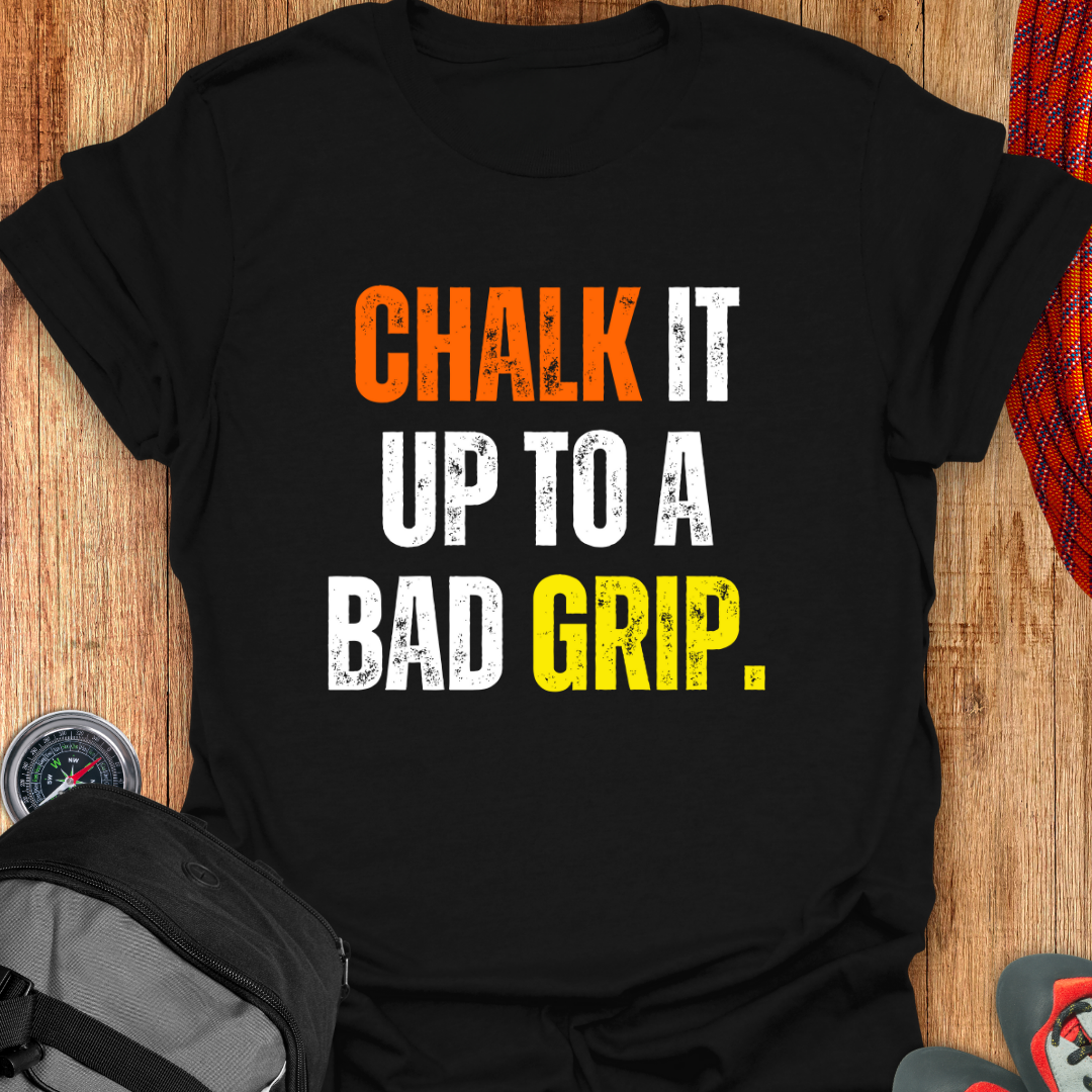 Chalk it up to a Bad grip