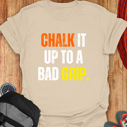 Chalk it up to a Bad grip