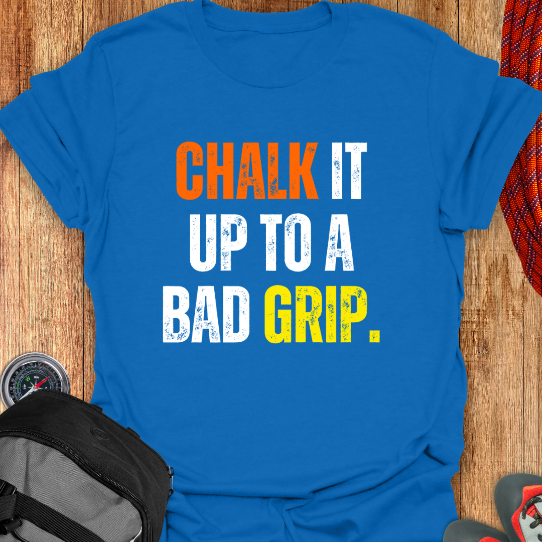 Chalk it up to a Bad grip