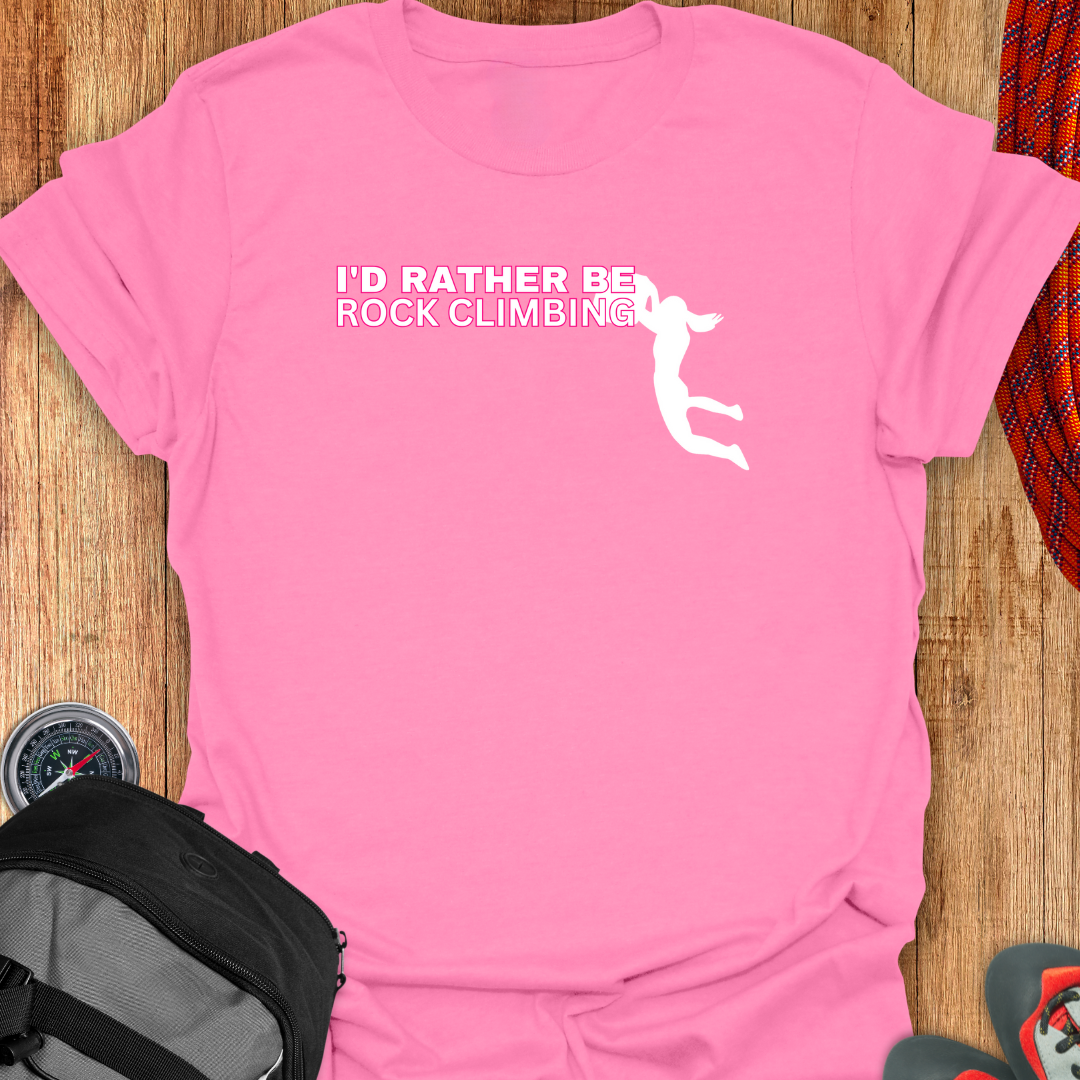 I'D RATHER BE CLIMBING T-SHIRT