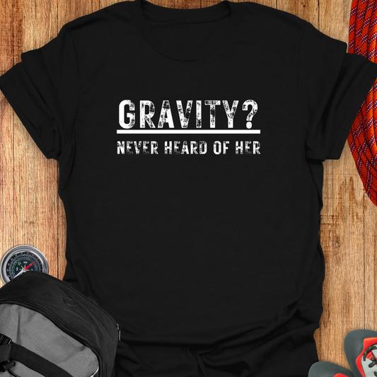 Gravity Never Heard T-SHIRT