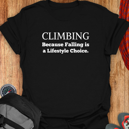 CLIMBING: Because Falling is a Lifestyle Choice.