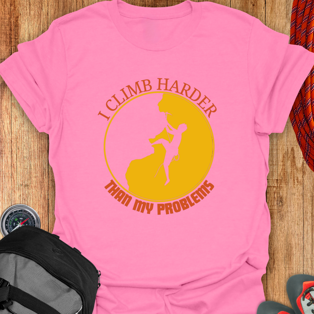 I Climb Harder T-shirt