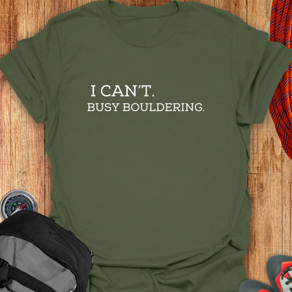 I CANT BUSY BOULDERING T-SHIRT