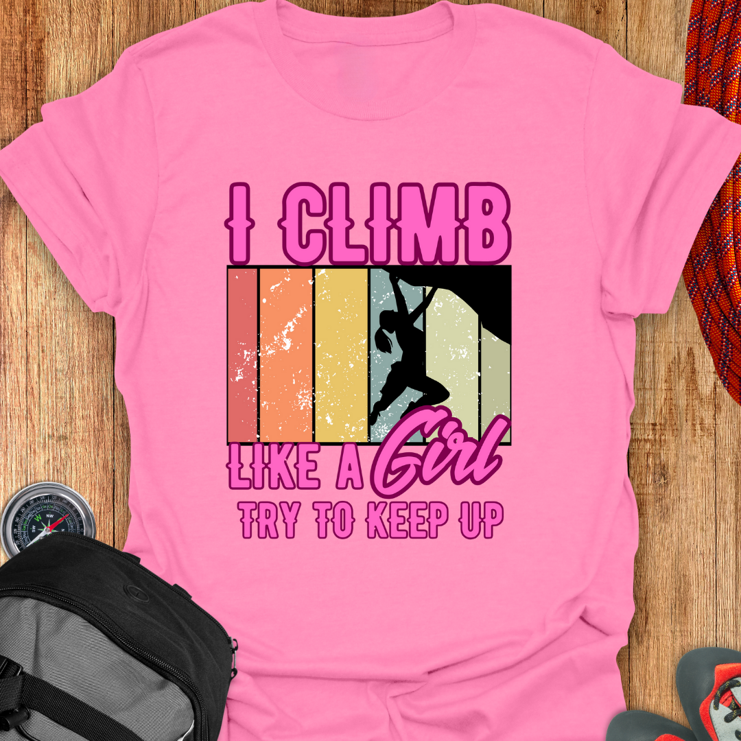 I CLIMB LIKE T-SHIRT