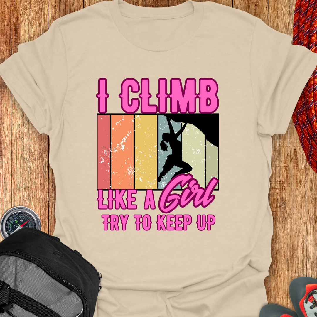 I CLIMB LIKE T-SHIRT