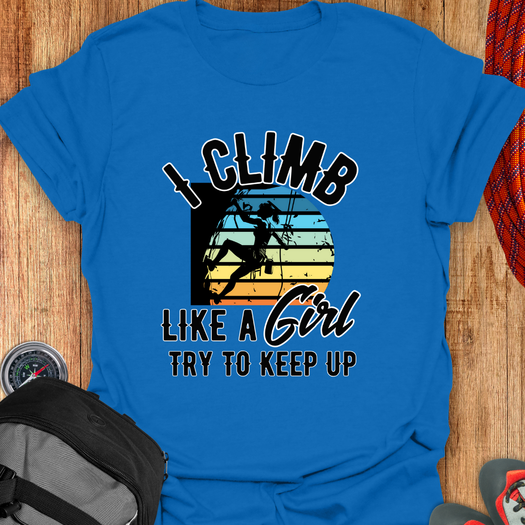 I CLIMB LIKE T-SHIRT