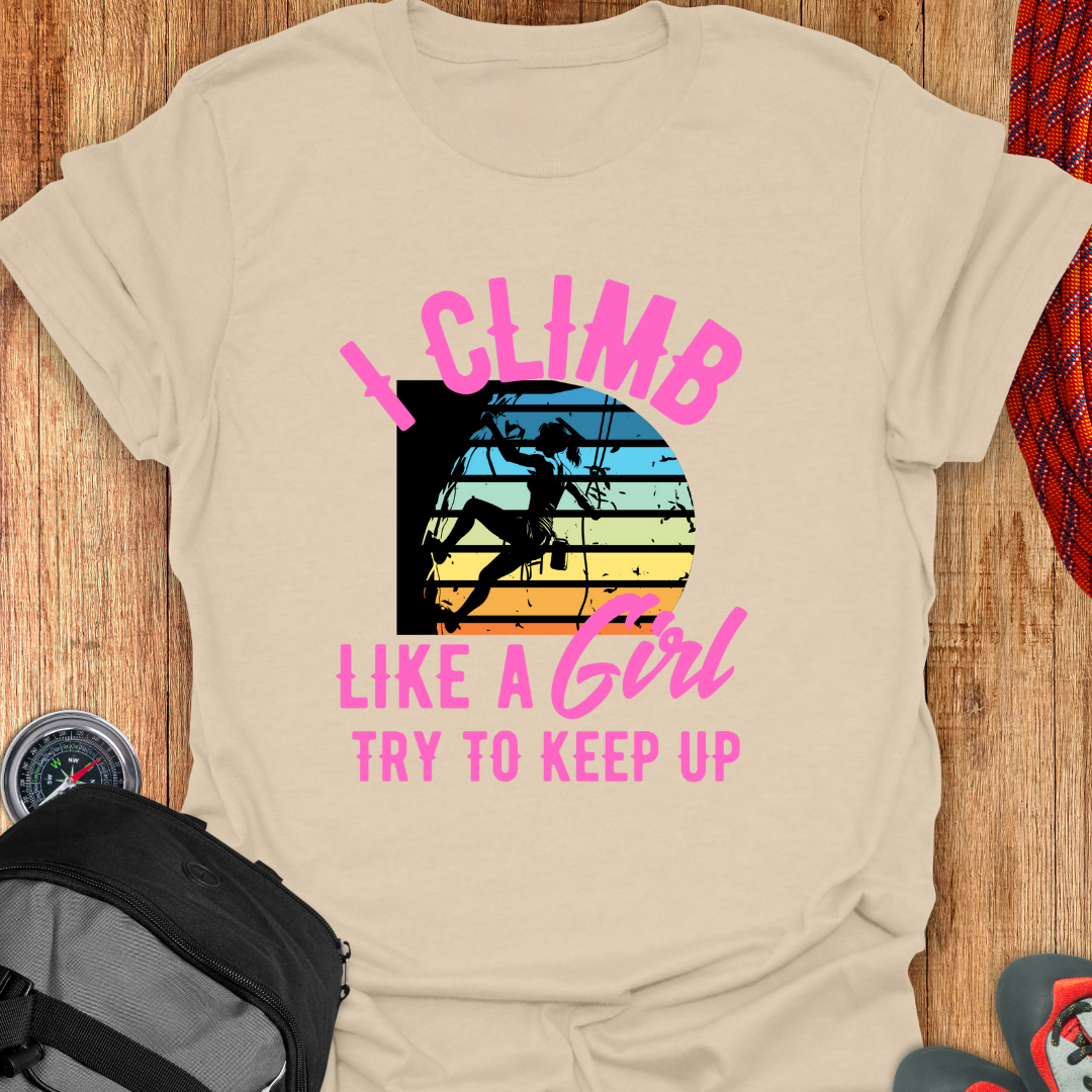 I CLIMB LIKE T-SHIRT