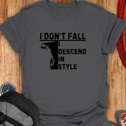 I DON'T FALL T-SHIRT