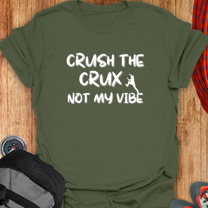 CRUSH MY CRUX NOT MY VIBE