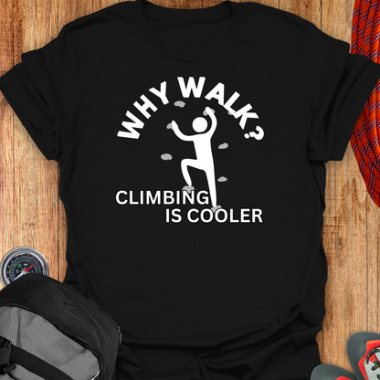 Why Walk? Climbing is Cooler