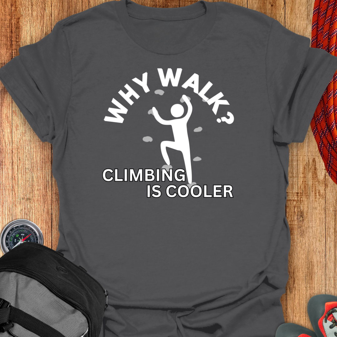 Why Walk? Climbing is Cooler