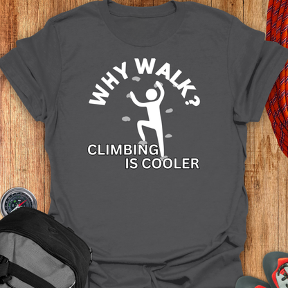 Why Walk? Climbing is Cooler