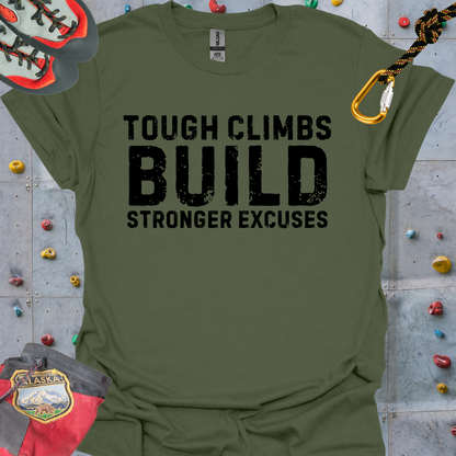 tough climbs build stronger excuses