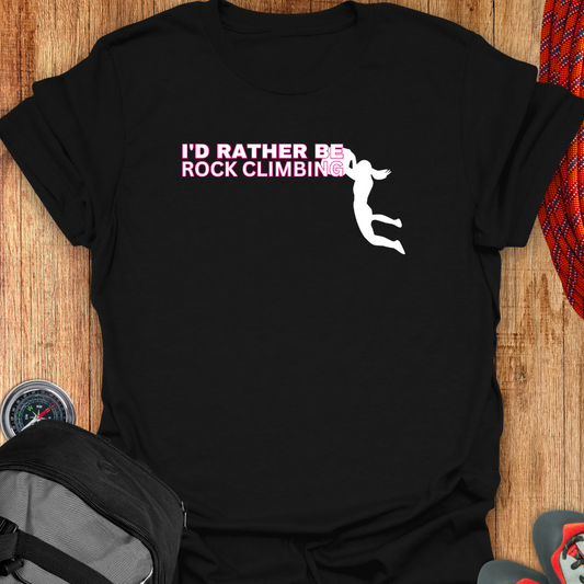 I'D RATHER BE CLIMBING T-SHIRT